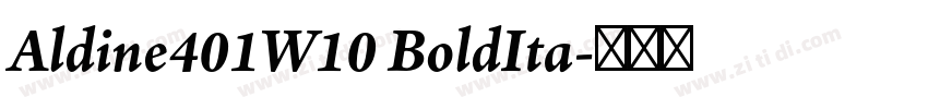Aldine401W10 BoldIta字体转换 Aldine401W10 BoldIta字体转换